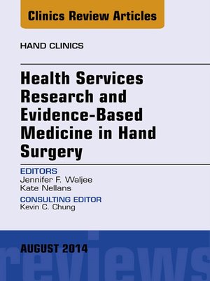 cover image of Health Services Research and Evidence-Based Medicine in Hand Surgery, an Issue of Hand Clinics
